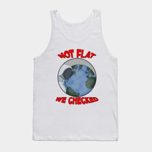 Not Flat We Checked Tank Top